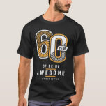 T-shirt 60 ans d'être génial 60e anniversaire<br><div class="desc">This product makes a perfect for anyone who will celebrate their 60th birthday. Get your awesome 60 years old birthday tee now. It is the perfect vintage birthday present for anyone turning 60 years old. Meilleur present pour les membres family, collier, cire, boyfriend, daughter, son, girlfriend, brother, sister or yourself....</div>