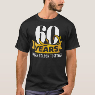 T-shirt 60 ans nous sommes dorés ensemble pour 60e mariage