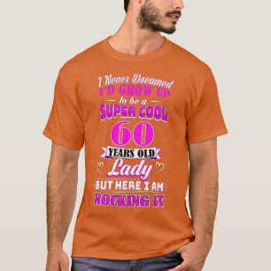 T-shirt 60 ans Vielle dame Funny 60e anniversaire Rockin'