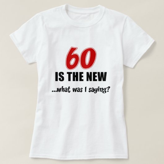 T-shirt 60 est nouveau ce qui (Design devant)