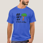 T-shirt 60 Isn't Old If You're A Tree Funny Cartoon 60Th B<br><div class="desc">60 Isn't Old If You're A Tree funny design featuring a smiling,  cartoon tree. A great gag for someone turning sixty years old. Great for a nature lover,  tree trimmer,  arborist,  or anyone with a sense of humor!</div>