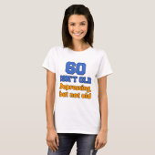 T-shirt 60 n'est pas vieux (Devant entier)
