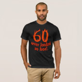 T-shirt 60 non jamais regardé si chaud ! (Devant entier)