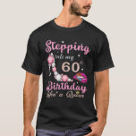 T-shirt 60 Year Old Gifts Stepping Into My 60 Birthday Lik<br><div class="desc">60 Year Old Gifts Stepping Into My 60 Birthday Like A Queen</div>