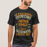 T-shirt 60e Anniversaire Cadeaux Légendes Né En Juin 1962<br><div class="desc">60e Anniversaire Cadeaux Légendes Né En Juin 1962 60 Ans.</div>