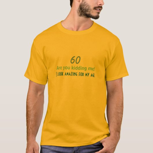 T-shirt 60e anniversaire humoristique dire (Devant)