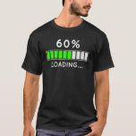 T-shirt 60th Birthday Life Charging Charging Bar 60<br><div class="desc">60th Birthday Life Charging Charging Bar 60.</div>