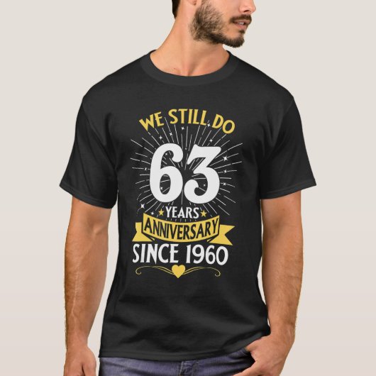T-shirt 63e anniversaire du Mariage Nous faisons toujours (Devant)