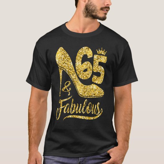 T-shirt 65 Years Old 65 & Fabulous 65th Birthday Crown Sh (Devant)