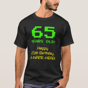T-shirt 65e anniversaire : Fun, 8 bits Look, Nerdy / Geeky
