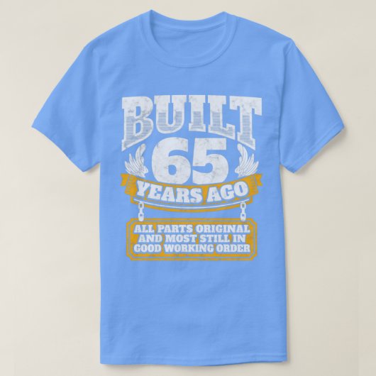 T-shirt 65e anniversaire idée cadeau Construit il y a 65 a (Design devant)