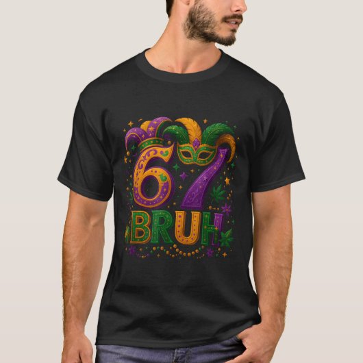 T-shirt 67 Bruh Funny Mardi Gras Mask Beads Costume Design (Devant)