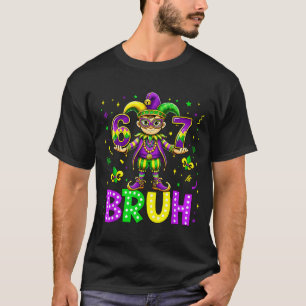 T-shirt 67 Bruh Mème Mardi Gras Mardi Gras gras Joyeux Mar