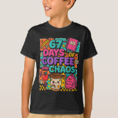 T-shirt 67 Days Of Coffee And Chaos Funny Quote  (Devant)