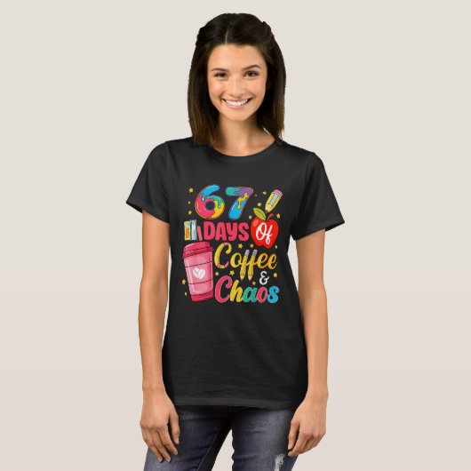 T-shirt 67 Days Of Coffee And Chaos Funny Teacher Student  (Devant entier)