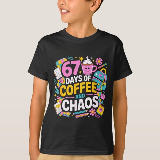 T-shirt 67 Days Of Coffee Chaos Teacher Life Funny School  (Devant)
