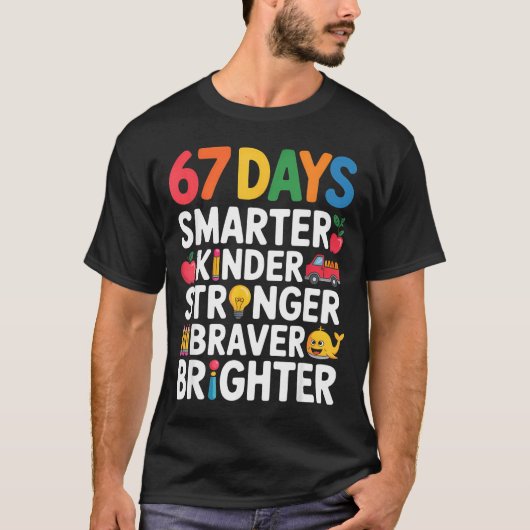 T-shirt 67 Days Smarter Kinder Stronger Braver Brighter (Devant)