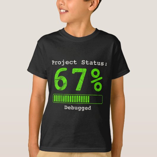 T-shirt 67 Debugging Geek Six Seven 67 Statut du Projet Dr (Devant)