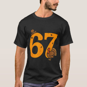 T-shirt 67 drôle de dindon de Thanksgiving 67 Meme Thanksg