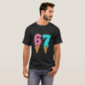 T-shirt 67 Ice Cream Drip Meme Funny Six Seven Gen Alpha S (Devant entier)