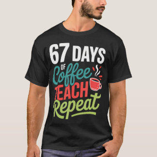T-shirt 67 Jours de Café Enseigner Répéter