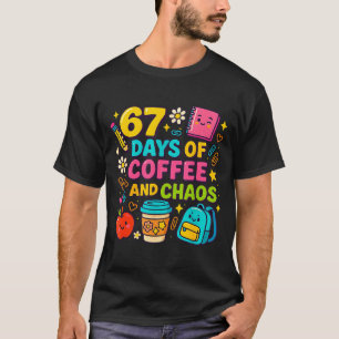T-shirt 67 Jours De Café Et De Chaos Citation Drôle