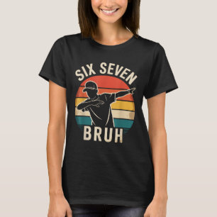 T-shirt 67 Meme 6 7 Nombres Dabbing Six Sept Bruh Drôle B