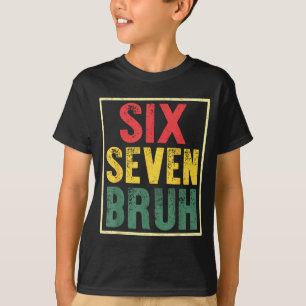 T-shirt 67 Meme 6 7 Nombres Six Sept Bruh Drôle Garçons En
