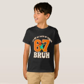 T-shirt 67 Meme 6 7 Numbers Dabbing Bruh It's My 67 Days O (Devant entier)