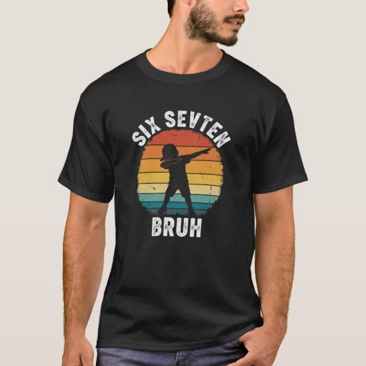 T-shirt 67 Meme 6 7 Numbers Dabbing Six Seven Bruh Funny B (Devant)