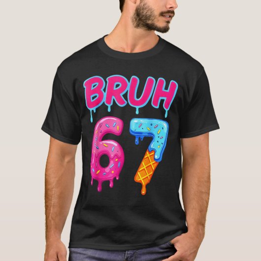 T-shirt 67 Meme 6 7 Numbers Ice Cream Six Seven Bruh Funny (Devant)