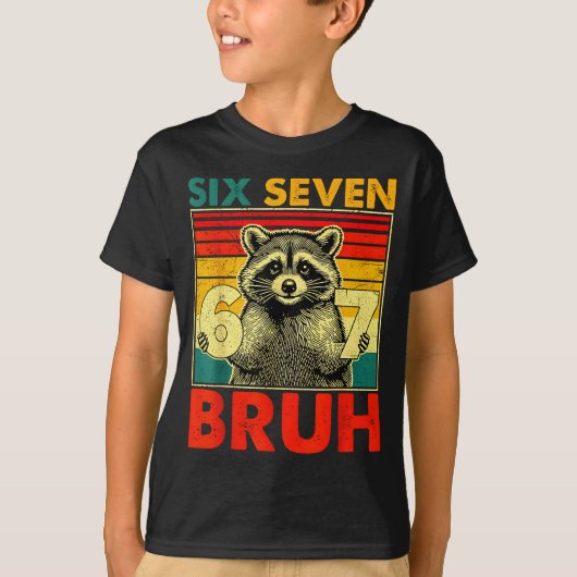 T-shirt 67 Meme 6 7 Numbers Raccoon Six Seven Bruh Funny B (Devant)