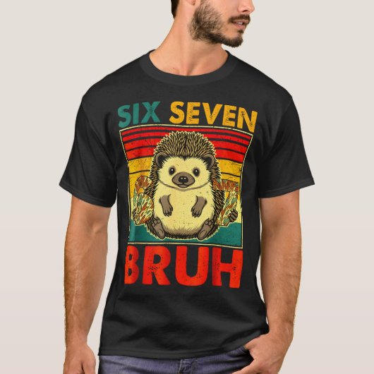 T-shirt 67 Meme Hedgehog Funny Six Seven Bruh Hedgehog For (Devant)