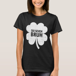 T-shirt 67 Meme Six Seven Bruh Drôle Saint-Patrick Sham