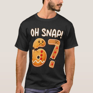 T-shirt 67 Noël Oh Snap Bonhomme en pain d'épices 6 7 Mème