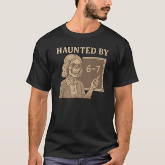 T-shirt 67 Number Halloween Prof Haunted By Six Seven