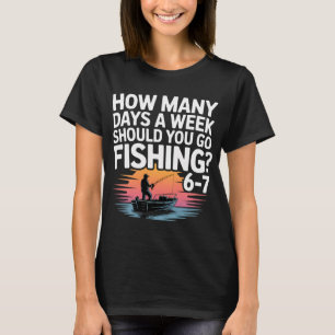 T-shirt 67 raisons de pêcher – Combien de jours par semain