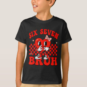 T-shirt 67 Six Seven Bruh Saint-Valentin 6 7 Meme Correspo