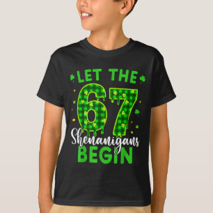 T-shirt 67 Six Seven Laissez les frénésies commencer pour