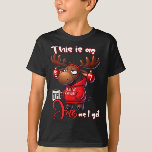 T-shirt 67 Six Seven Meme Moose This Is As Jolly As I Get (Devant)