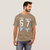 T-shirt 67e anniversaire J'avais 6 ans Maintenant j'ai 7 a (Devant entier)