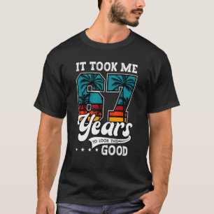 T-shirt 67ème Anniversaire Il M'A Fallu 67 Ans Pour Regard