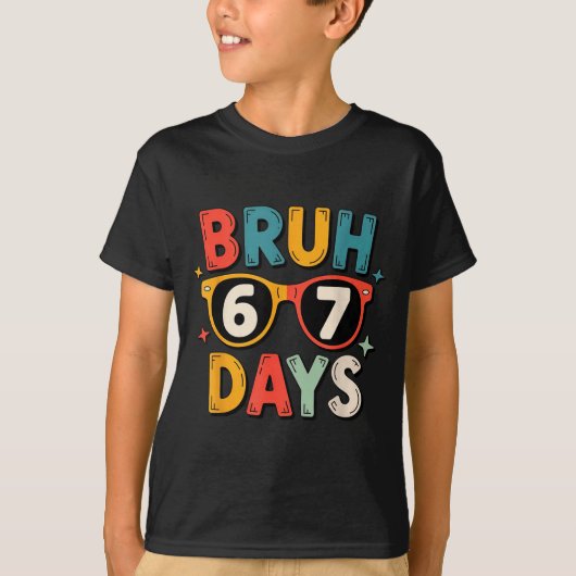 T-shirt 67th Day Of School Bruh Kids Celebration Design (Devant)