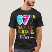 T-shirt 67th Day Of School Vibes 100 Days Of School Teache (Devant)