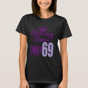 T-shirt 69 Ans Octobre Anniversaire Reine 69 Sweet For W