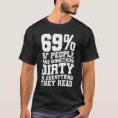 T-shirt 69 Of People Find Something Dirty In Everything Th (Devant)