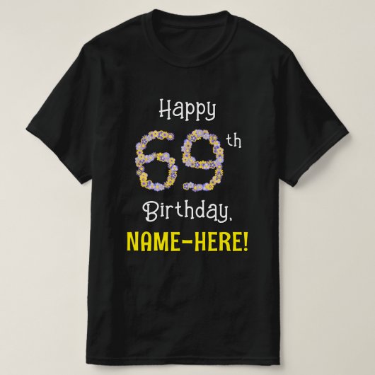 T-shirt 69e anniversaire : Floral Flowers Numéro "69" + No (Design devant)