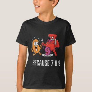 T-shirt 6 7 Blague de Meme Parce que 7 8 9 Enfants drôles