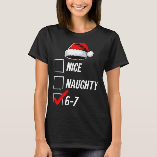 T-shirt 6-7 Meme Nice Naughty 67 Christmas Brain Rot Funny (Devant)
