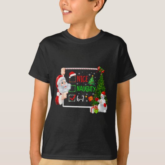 T-shirt 6-7 Meme Nice Naughty 67 Christmas Santa Says  (Devant)